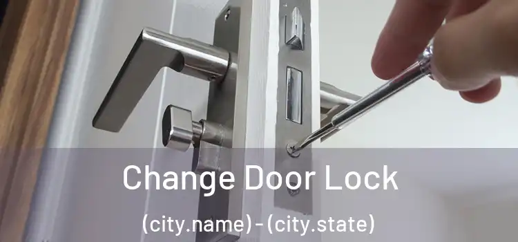  Change Door Lock (city.name) - (city.state)