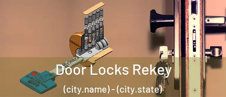  Door Locks Rekey (city.name) - (city.state)
